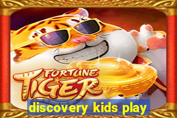 discovery kids play